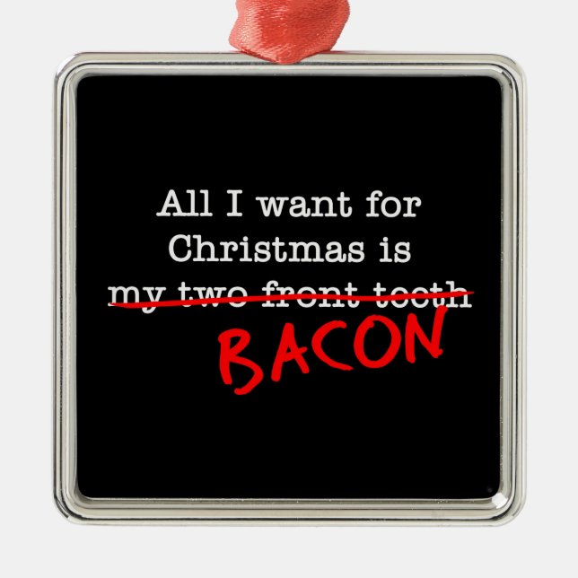 Adorno Metálico Bacon All I Want for Navidades (Frente)