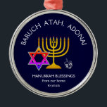 Adorno Metálico BARUCH ATAH ADONAI | Hanukkah Blessings<br><div class="desc">Stylish, elegant ornament for your HANUKKAH decor. Design shows a gold colored MENORAH with multicolored STAR OF DAVID and silver gray DREIDEL. At the top there is curved text which says BARUCH ATAH, ADONAI (Blessed are You, O God) and underneath the text reads HANUKKAH BLESSINGS FROM OUR HOME TO YOURS....</div>