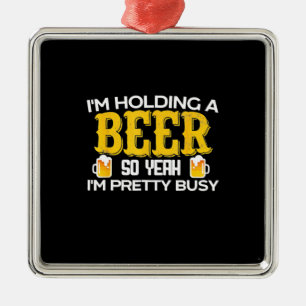 Adorno Metálico Beer Drinker Estoy Sosteniendo Una Cerveza Cumplea