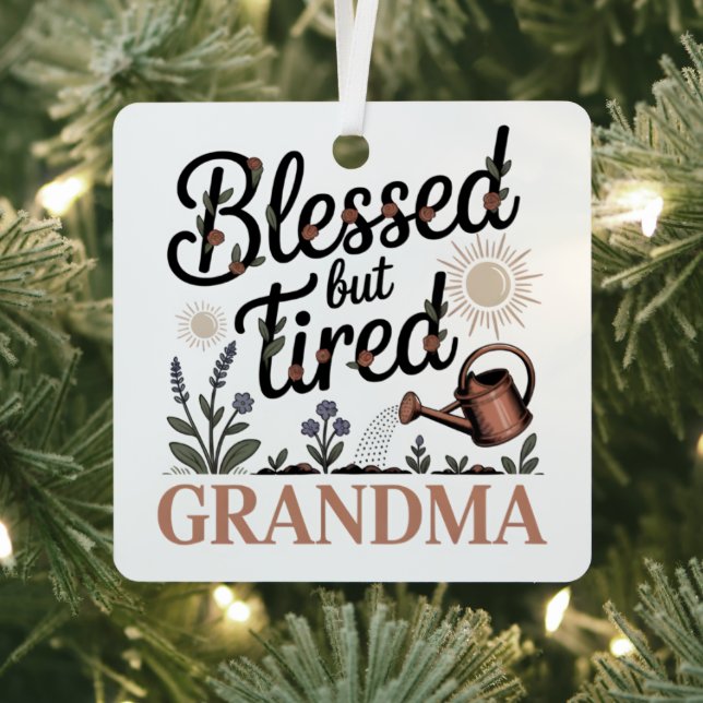 Adorno Metálico Blessed But Tired Grandma Metal Ornament (in situ)