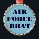 Adorno Metálico Brat de la Fuerza Aérea Ornament<br><div class="desc">Brat de la Fuerza Aérea Ornament</div>