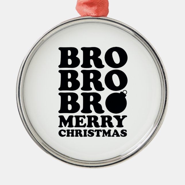 Adorno Metálico Bro Bro Bro Merry Christmas (Frente)