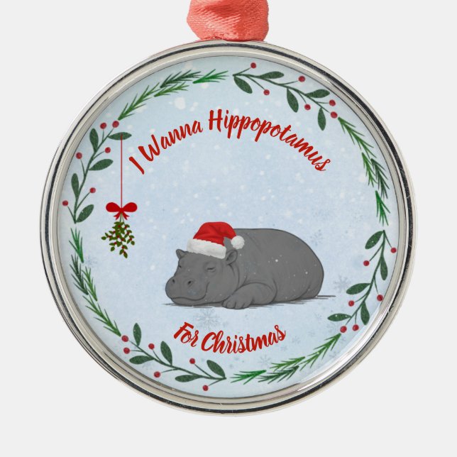 Adorno Metálico Customizable "I Wanna Hippopotamus For Christmas"  (Frente)