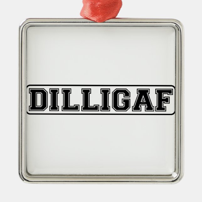 Adorno Metálico DILLIGAF - Grosero divertido "hace yo mira como (Frente)