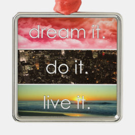 Adorno Metálico Dream It Do It Live It Motivational Cita