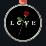 Adorno Metálico El amor de la rosa roja<br><div class="desc">El adorno de color rojo Rose Love premium.</div>