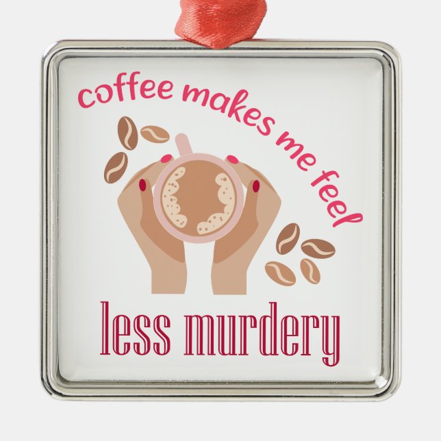 Adorno Metálico El café me hace sentir menos asesino, cita gracios (Frente)