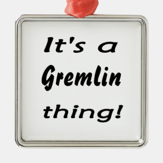 Adorno Metálico ¡Es una cosa del gremlin!