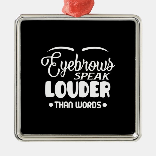 Adorno Metálico eyebrows speak louder than words (Frente)