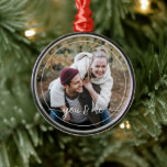 Adorno Metálico Foto personalizada personalizado Cita simple de am<br><div class="desc">Texto romántico lindo escrito en un elegante y elegante tipo de letra. Con la opción de personalizar o personalizar con la foto de su elección. Con la opción de personalizar o personalizar con la foto de su elección. Un conservador único, cumpleaños, aniversario, regalo de El día de San Valentín, o...</div>