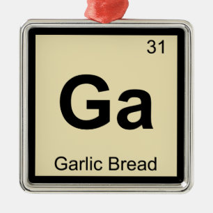 Adorno Metálico Ga - Garlic Bread Chemistry Periodic Table Symbol