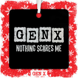 Adorno Metálico Gen X Nada Me Da Miedo Generación X Gen Xer Funny