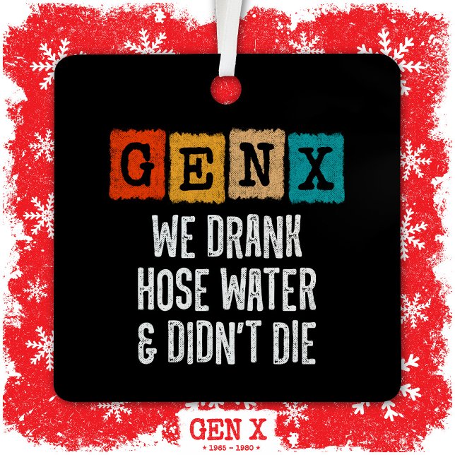 Adorno Metálico Generación X Gen X Hose Water Gen Xer Funny Gen X (Subido por el creador)