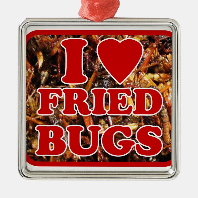 Adorno Metálico I Love (Heart) Fried Bugs / Edible Insects (Frente)
