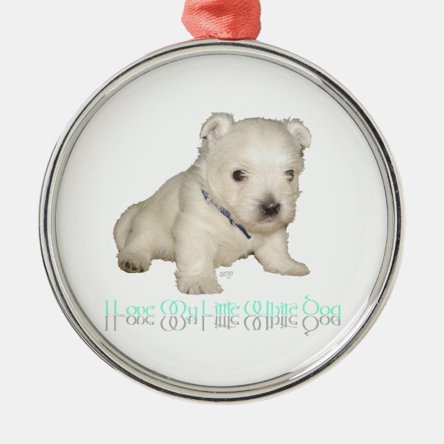 Adorno Metálico I Love My Little White Dog - Westie Puppy (Frente)