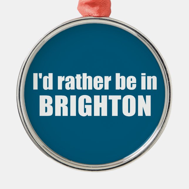 Adorno Metálico I'd Rather Be In Brighton Utah (Frente)