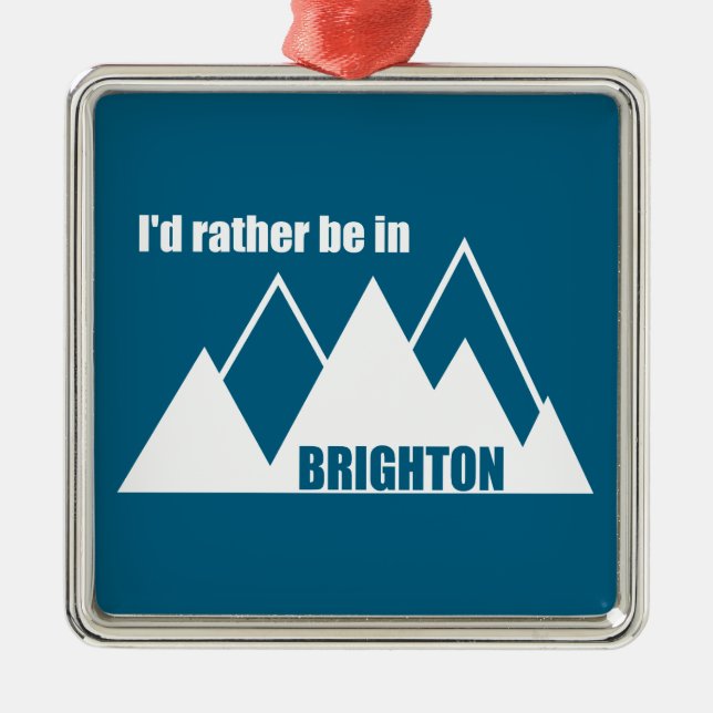 Adorno Metálico I'd Rather Be In Brighton Utah Mountain (Frente)