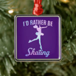 Adorno Metálico I'd Rather Be Skating<br><div class="desc">Ice Skating Lovers</div>