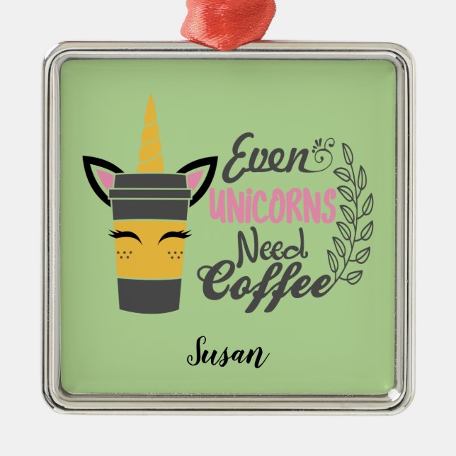 Adorno Metálico Incluso los unicornios necesitan Fiesta de café (Frente)