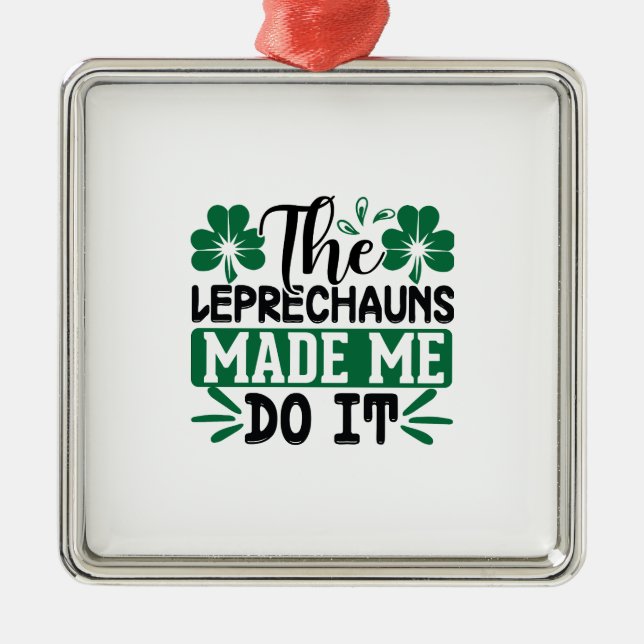 Adorno Metálico Irlandés El Leprechauns Me Hizo Hacerlo (Frente)