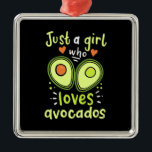 Adorno Metálico Just A Girl Who Loves Avocados<br><div class="desc">Just A Girl Who Loves Avocados</div>