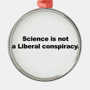 Adorno Metálico La ciencia no es una conspiración liberal