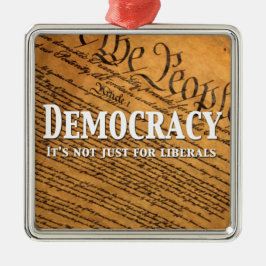 Adorno Metálico La democracia no es sólo para los liberales