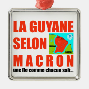 Adorno Metálico La Guyane selon Macron est une île