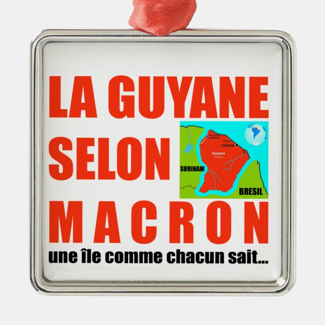 Adorno Metálico La Guyane selon Macron est une île (Frente)