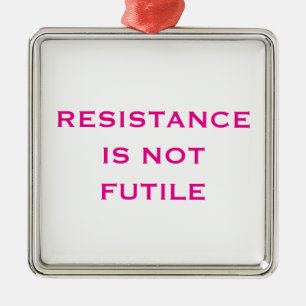 Adorno Metálico La resistencia NO es inútil