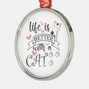 Adorno Metálico La vida es mejor con un eslogan de citas gatas