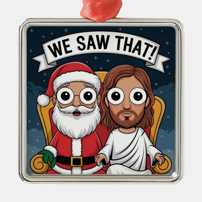 Adorno Metálico ¡LO VIMOS! Papá Noel y Jesús siempre están mirando (Frente)