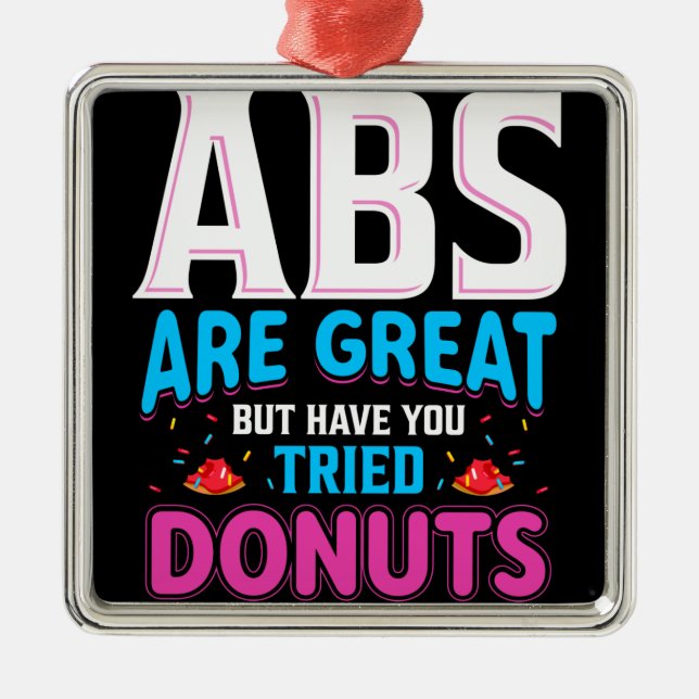 Adorno Metálico Los Abs Son Grandes Pero ¿Has Intentado Donuts? (Frente)