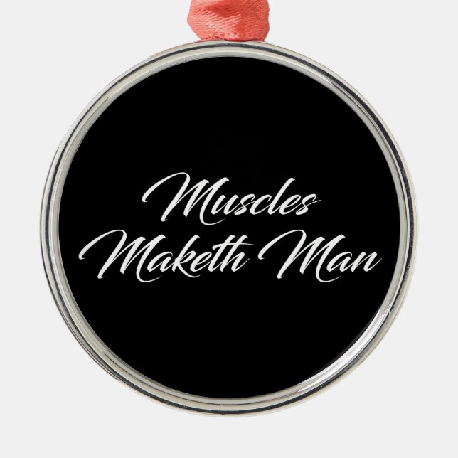 Adorno Metálico Los músculos hacen al hombre - ejercitar Inspirado (Frente)