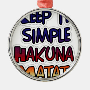 Adorno Metálico Mantenerlo simple Hakuna Matata Imprimir arte