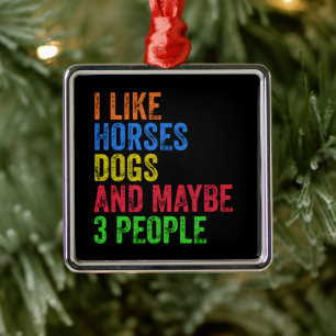 Adorno Metálico Me gustan los caballos, los perros y quizás 3 pers
