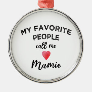 Adorno Metálico Mis personas favoritas me llaman Mamie Abuela Fran