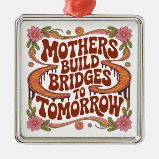 Adorno Metálico Mothers Build Bridges To Tomorrow