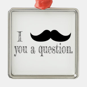 Adorno Metálico Mustache usted una pregunta