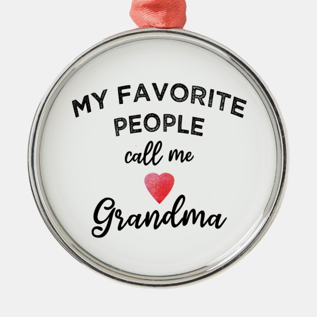 Adorno Metálico My Favorite People Call Me Grandma heart grandkids (Frente)