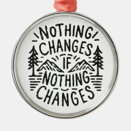 Adorno Metálico Nada cambia si nada cambia la motivación