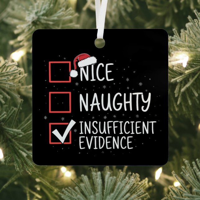 Adorno Metálico Nice Naughty Insufficient Evidence Christmas Funny (in situ)