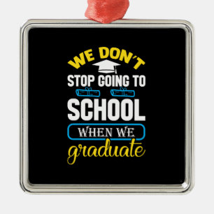 Adorno Metálico No Dejamos De Ir A La Escuela Cuando Nos Graduamos