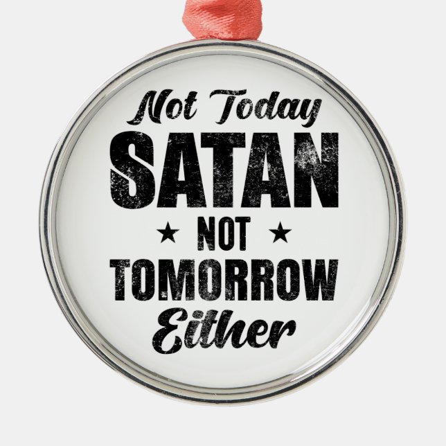 Adorno Metálico No Hoy Satanás Tampoco Mañana (Frente)