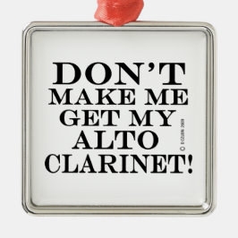 Adorno Metálico No me hagan conseguir mi Alto Clarinet