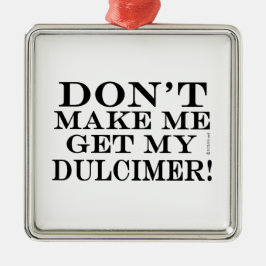 Adorno Metálico No me hagas buscar a mi Dulcimer