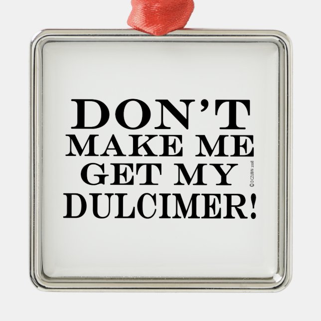Adorno Metálico No me hagas buscar a mi Dulcimer (Frente)