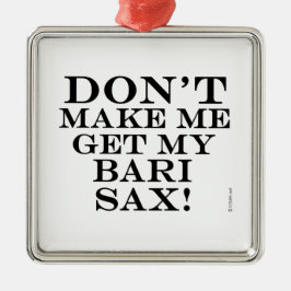 Adorno Metálico No me obliguen a buscar mi bari sax
