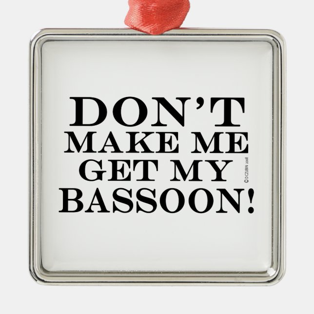 Adorno Metálico No me obligues a conseguir mi Bassoon (Frente)