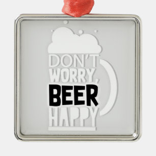 ADORNO METÁLICO ****NO TE PREOCUPES LA CERVEZA FELIZ*** ORNAMENTE